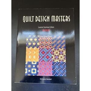 QUILT DESIGN MASTERS By Luanne Seymour Cohen & Joan Gideon 1996 Paperback